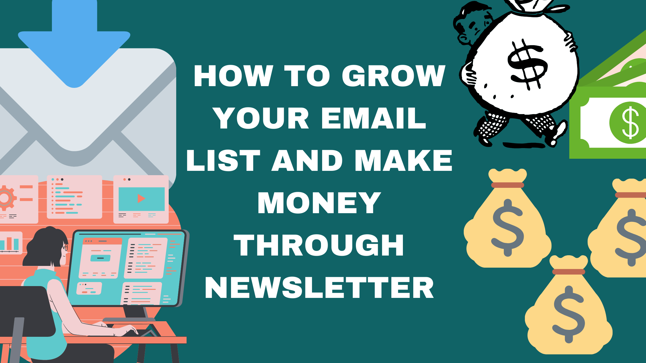 How To Grow Your Email List And Make Money Through Newsletter