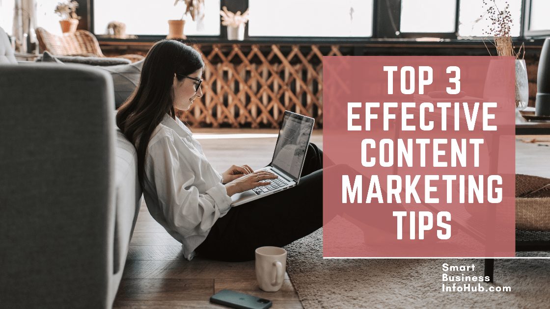 Top 3 Effective Content Marketing Tips