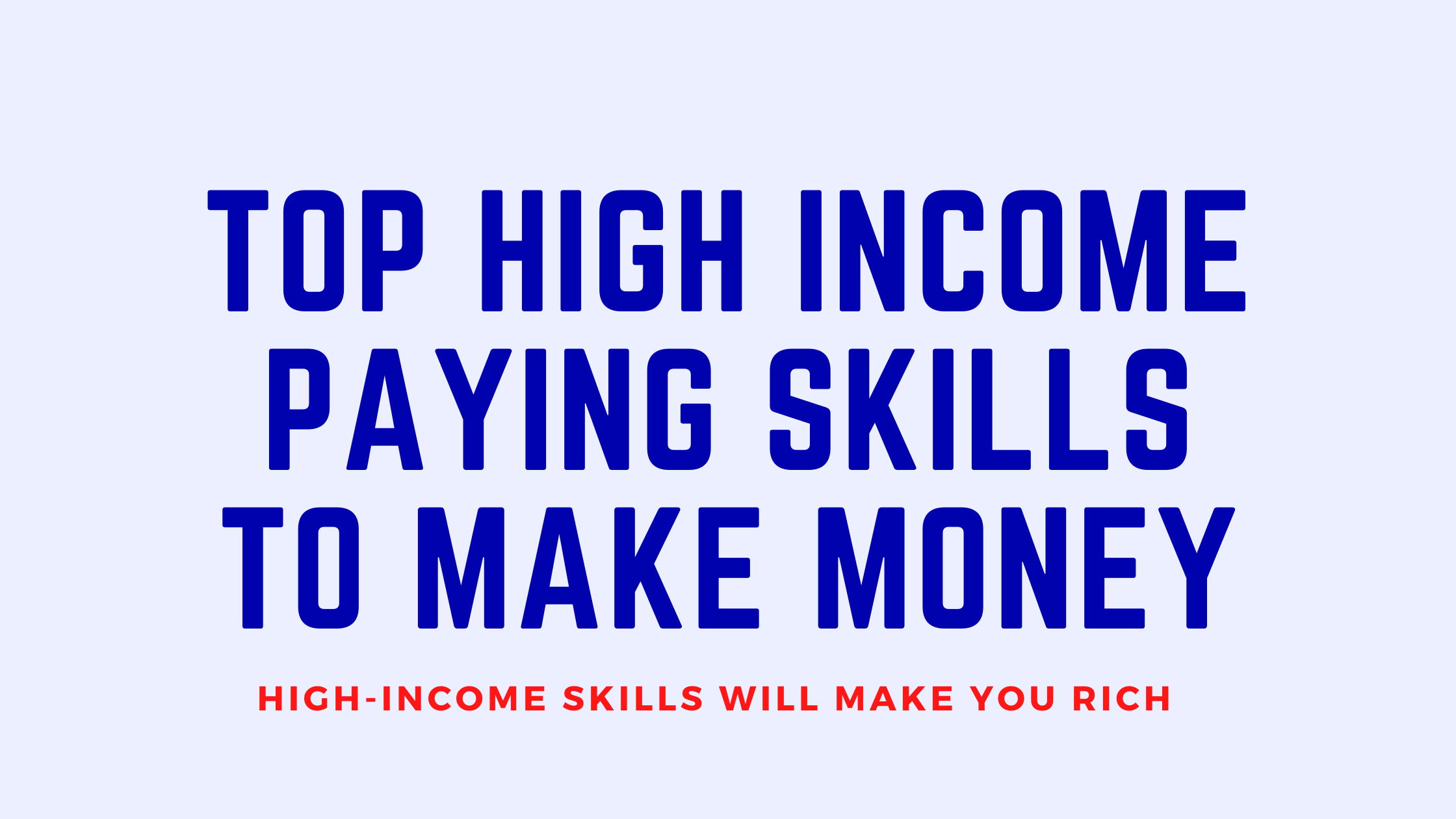 Top 3 High Income Paying Skills To Make Money